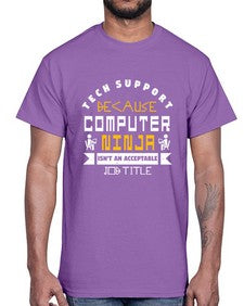 Tech Support because computer ninna is not a job title 14#- computer- Cotton Tee