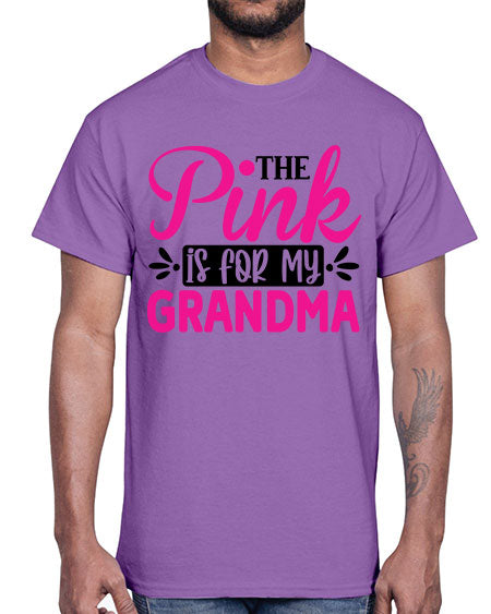 The Pink is for My Grandma 2#- breast cancer- Cotton Tee