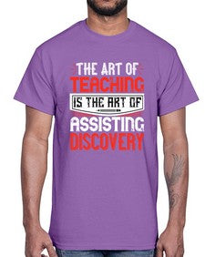 The art of teaching is the art of assisting discovery Style 1495#- teacher- Cotton Tee