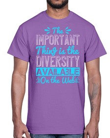 The important thing is the diversity available on the Web 55#- internet- Cotton Tee