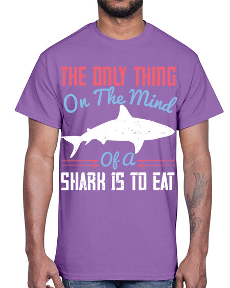 The only thing on the mind of a shark is to eat Style 18#- shark-fish- Cotton Tee