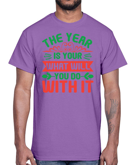 The year is your what will you do with it Style 227#- baby shower- Cotton Tee