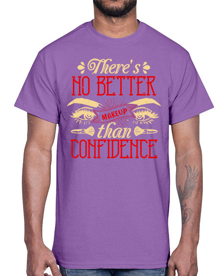 There’s no better makeup than confidence Style 177#-makeup Cotton Tee