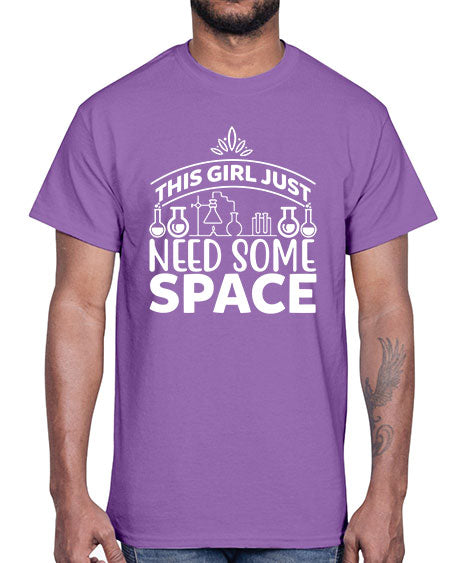 This Girl Just Need Some Space 1#- space- Cotton Tee