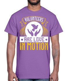 Volunteers are love in motion Style 14#- volunteer- Cotton Tee