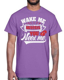 Wake me when you need me 51#- video games- Cotton Tee