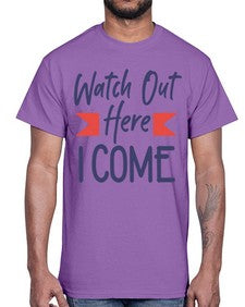 Watch Out Here I Come 989#- graduation- Cotton Tee