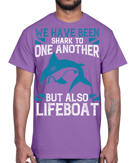 We have been shark to one another but also lifeboat Style 6#- shark-fish- Cotton Tee