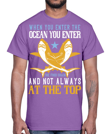 When you enter the ocean you enter the food chain and not always at the top Style 2#- shark-fish- Cotton Tee