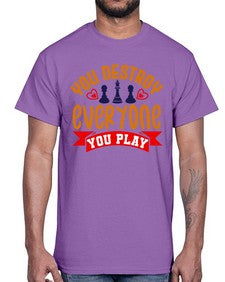 You destroy everyone you play 170#- chess- Cotton Tee