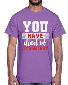 You have died of dysentery 58#- video games- Cotton Tee