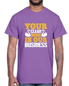 Your clean home is our Business Style 490#- cleaner- Cotton Tee