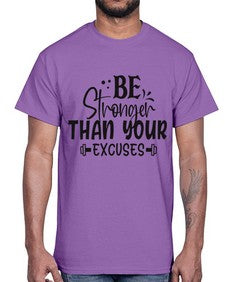 be stronger than your excuses Style 143#- motivation- Cotton Tee