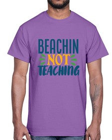 beachin not teaching Style 63#- teacher- Cotton Tee
