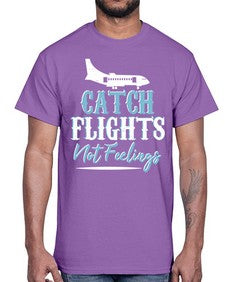 catch flights not feelings  11#- airplane- Cotton Tee