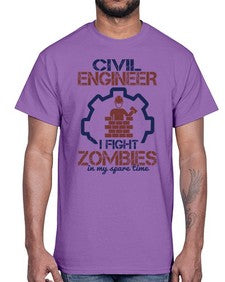 civil engineer i fight zombies in my spare time Style 87#- engineer- Cotton Tee