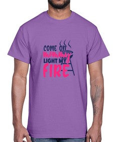come on mommy light my fire 875#- bbq- Cotton Tee