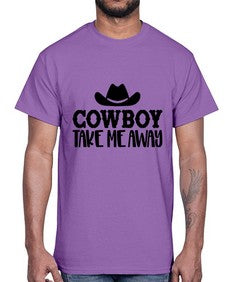 cowboy take me away 348#- western- Cotton Tee