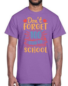 dont forget one hundredth day of school 42#- one hundred days- Cotton Tee