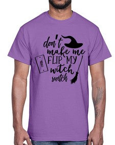 dont make me flip my witch switch 44#- witch- Cotton Tee