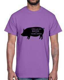 either you like bacon or youre wrong 949#- bacon- Cotton Tee