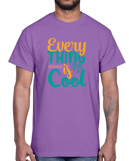 every thing is cool Style 106#- summer- Cotton Tee