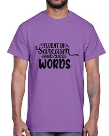 fluent in sarcasm and cuss words 19#- graphic- Cotton Tee