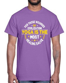for those wounded by civilization yoga is the most healing salve  221#- yoga- Cotton Tee