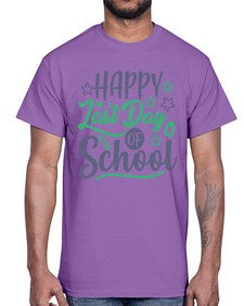 happy last day of school 240#- last day of school- Cotton Tee