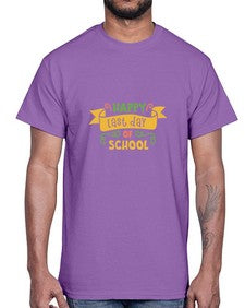 happy last day school 243#- general school- Cotton Tee