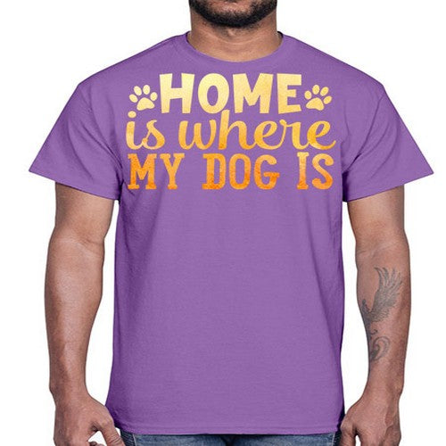 home is where my dog is 150#- dogs- Cotton Tee