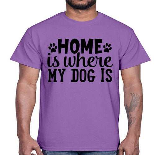 home is where my dog is Style 85#- dogs- Cotton Tee