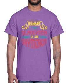 humane slaughter is an oxymoron 194#- vegan- Cotton Tee