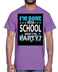 i am done with school 355#- general school- Cotton Tee