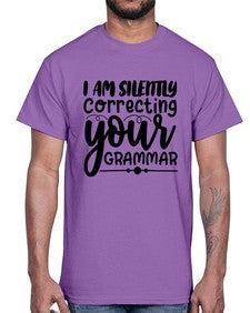 i am silently correcting your grammar 29#- sarcastic- Cotton Tee