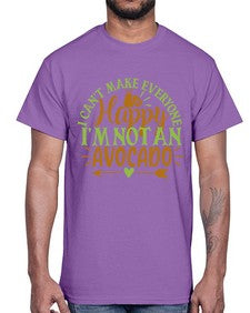 i cant make everyone happy im not an avocado 201#- Avocado- Cotton Tee