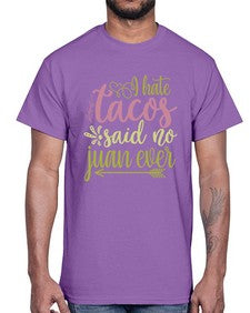 i hate tacos said no jumn ever 1109#- tacos- Cotton Tee