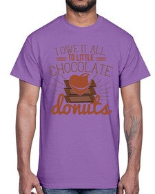 i owe it all to little chocolate donuts 243#- chocolate- Cotton Tee
