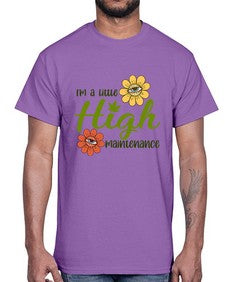 im a little high maintenance 633#- marijuana- Cotton Tee