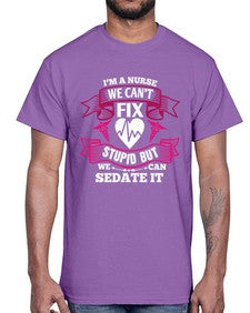 im a nurse we cant fix Style 960#- nurse- Cotton Tee