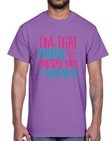 im that nurse sorry not sorry Style Style 983#- nurse- Cotton Tee