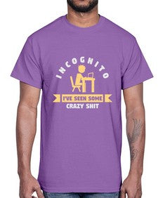 incognito ive seen some crazy shit 31#- computer- Cotton Tee
