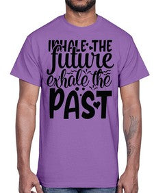 inhale the future exhale the past Style 95#- motivation- Cotton Tee