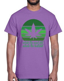 inhale the good stuff 664#- marijuana- Cotton Tee