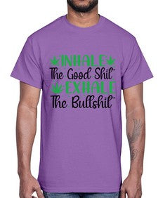 inhale the good stuff 665#- marijuana- Cotton Tee