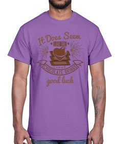 it does seem like the chocolate brings good luck 280#- chocolate- Cotton Tee