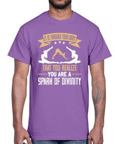 it is through your body that you realize you are a spark of divinity  343#- yoga- Cotton Tee