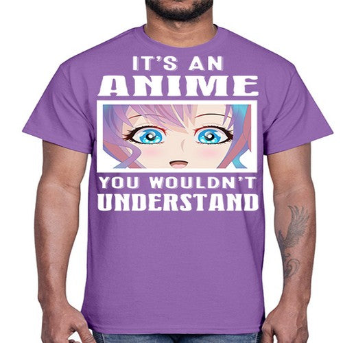 its an anime you wouldnt understand251#- anime- Cotton Tee