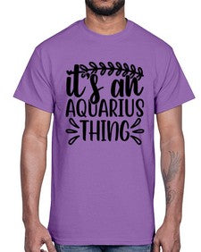 its an aquarius thing 275#- aquarius- Cotton Tee