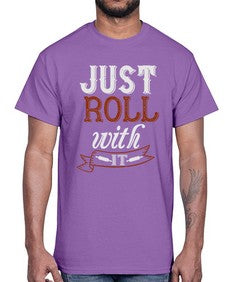 just roll with it 295#- cooking- Cotton Tee